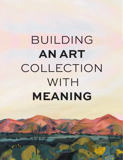 Building an Art Collection With Meaning