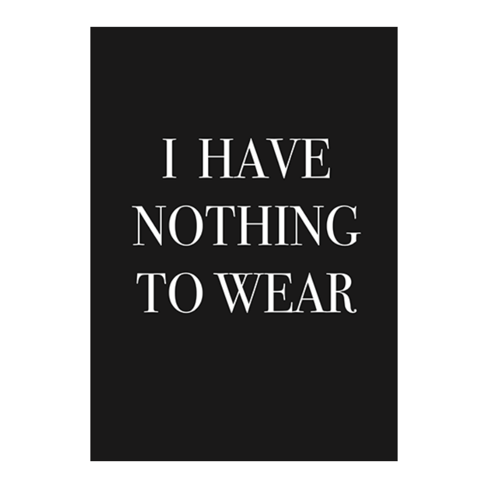 "I Have Nothing to Wear"