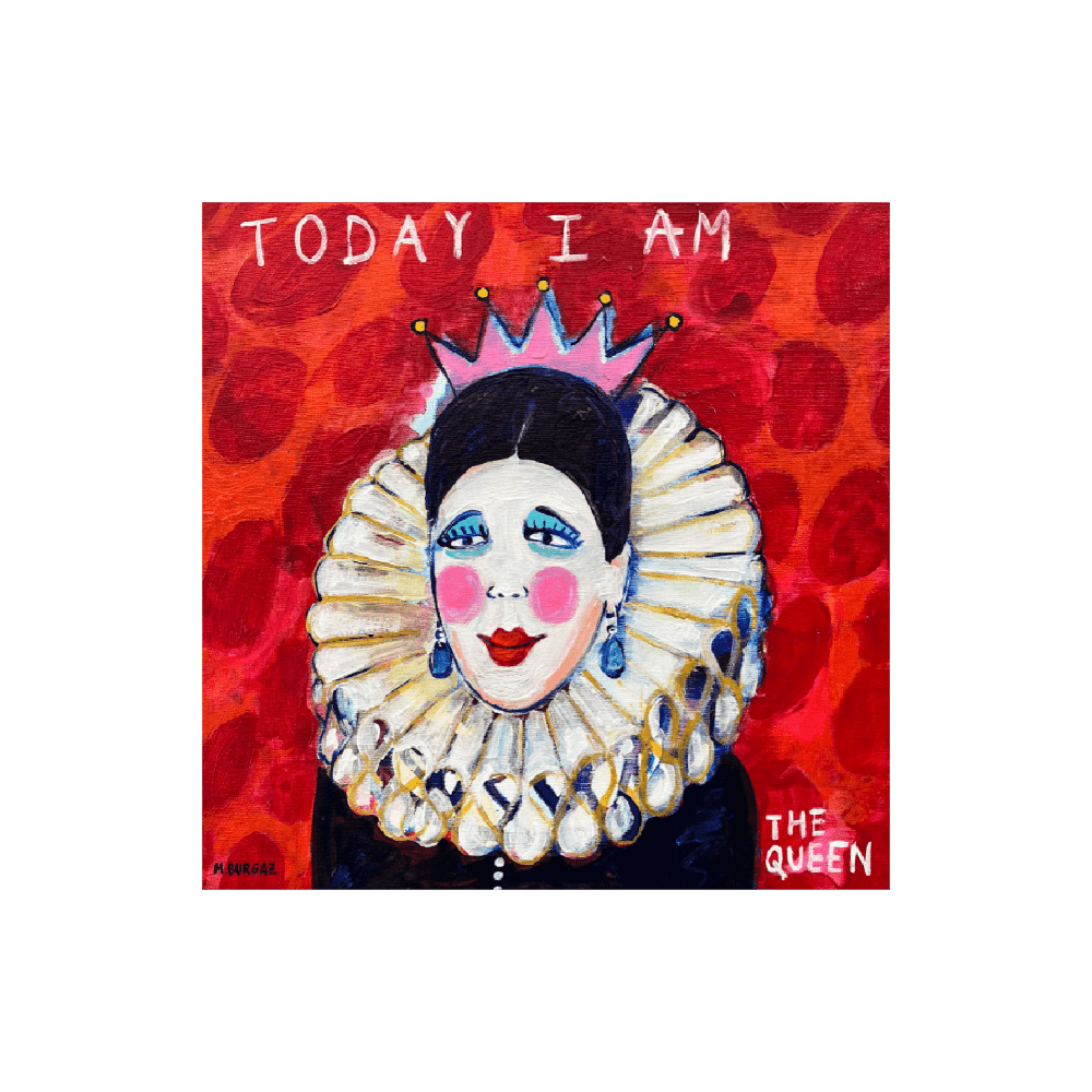 Today I am the Queen